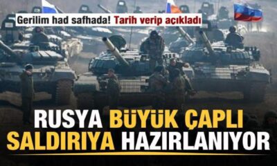 Ukrayna tarih verip açıkladı! “Rusya büyük çaplı saldırıya hazırlanıyor!.”