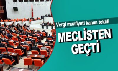 Vergi muafiyeti kanun teklifi Meclis’ten geçti!.