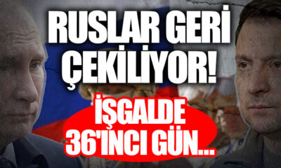 İşgalin 36’ıncı gününde ateşkes ilan eden Rusya geri çekiliyor!.