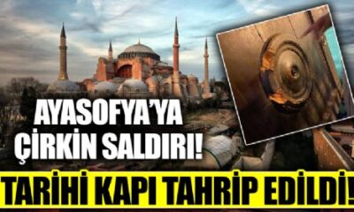 Ayasofya’ya çirkin saldırı! Tarihi İmparatorluk Kapısı tahrip edildi!.