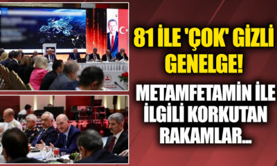 81 ile gizli genelge! Metamfetamin ile ilgili korkutan rakamlar…