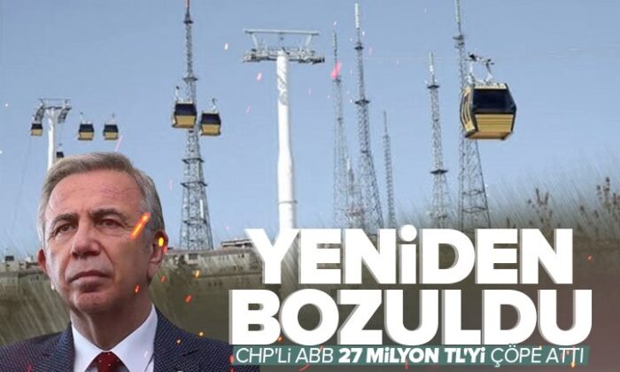 Ankara Büyükşehir Belediyesi 27 milyonu çöpe attı! Şentepe teleferiği yeniden bozuldu!.