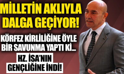 İzmir kokuyor!. Tunç Soyer, körfez kirliliğini savunmak için Hz İsa’nın gençliğine kadar indi!.