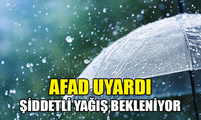 AFAD’dan 3 il için şiddetli yağış uyarısı..