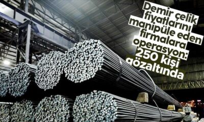 Demir-çelik fiyatlarını manipüle eden 250 kişiye operasyon..
