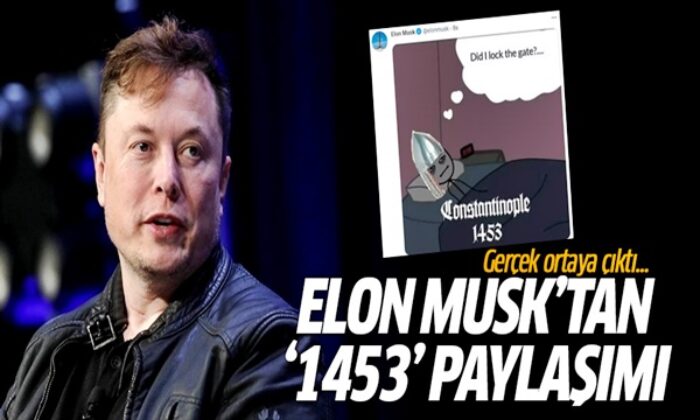Elon Musk’ın 1453 paylaşımının şifresi çözüldü!.