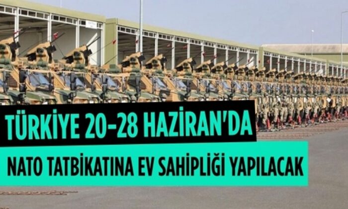 NATO tatbikatı Türkiye’de yapılacak!.
