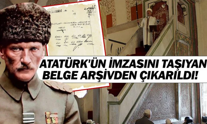 Atatürk hutbelerde anılmayı istememiş!. İşte kendi imzasını taşıyan 1926 tarihli belge..