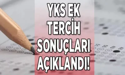 2022 YKS ek tercih sonuçları açıklandı!.