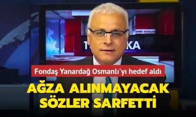 Nefret kusmaya devam ediyorlar!. Merdan Yanardağ’dan Osmanlı’ya ağza alınmayacak sözler..