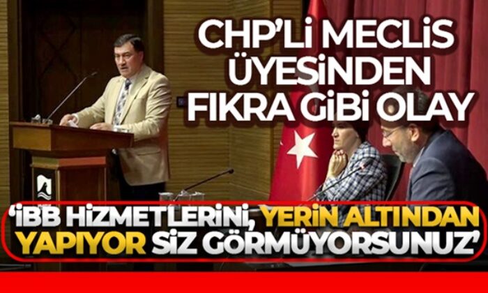 CHP’li meclis üyesinden tuhaf savunma! “İBB hizmetlerin büyük bölümünü toprak altında yapıyor!.”