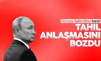 Putin, Tahıl Anlaşması’nın katılımını askıya aldı!.
