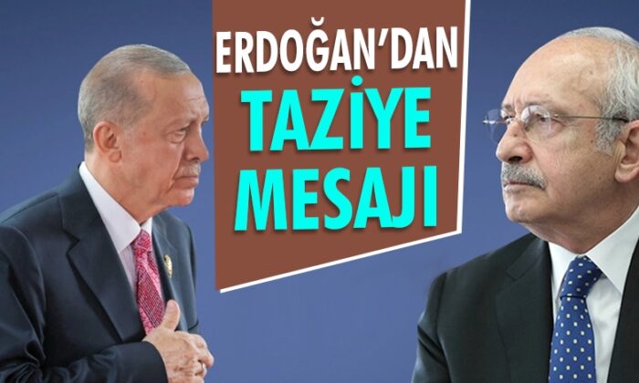 Cumhurbaşkanı Erdoğan’dan Kılıçdaroğlu’na başsağlığı mesajı..