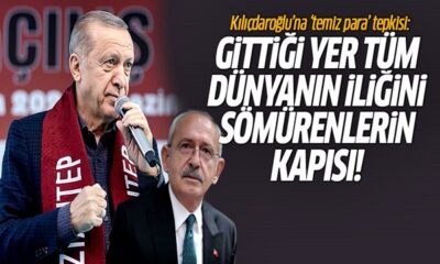 Cumhurbaşkanı Erdoğan’dan Kılıçdaroğlu’na “temiz para” tepkisi..