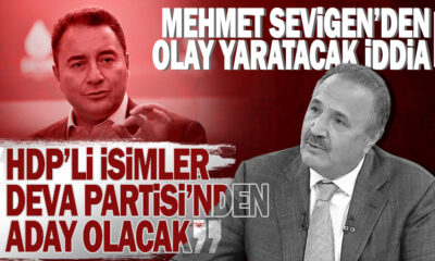 Mehmet Sevigen’den flaş iddia! “HDP’Lİ isimler DEVA Partisi’nden aday olacak!.”