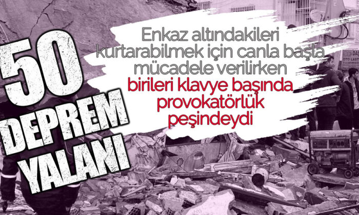 Depremden sonra provokatörlerin servis ettiği yalanlar..