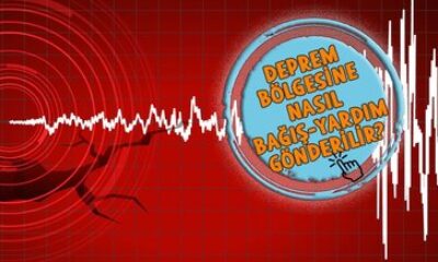 Deprem bölgelerine nasıl yardım gönderilir…