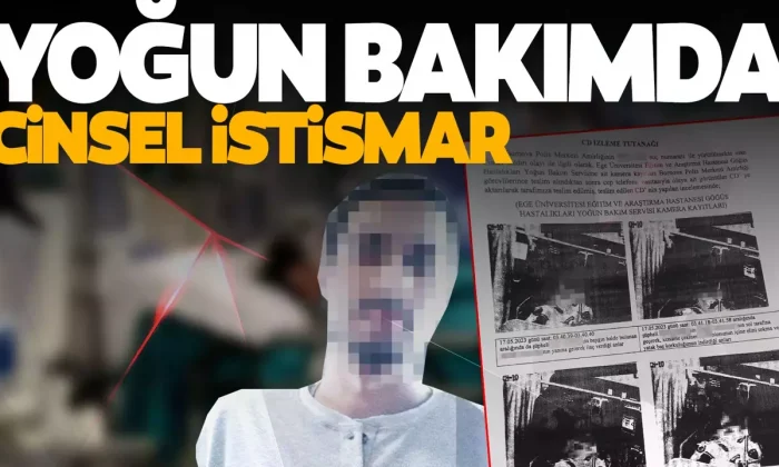 İzmir’de yoğun bakımdaki hastaya cinsel istismarda bulunan erkek hemşire tutuklandı!.