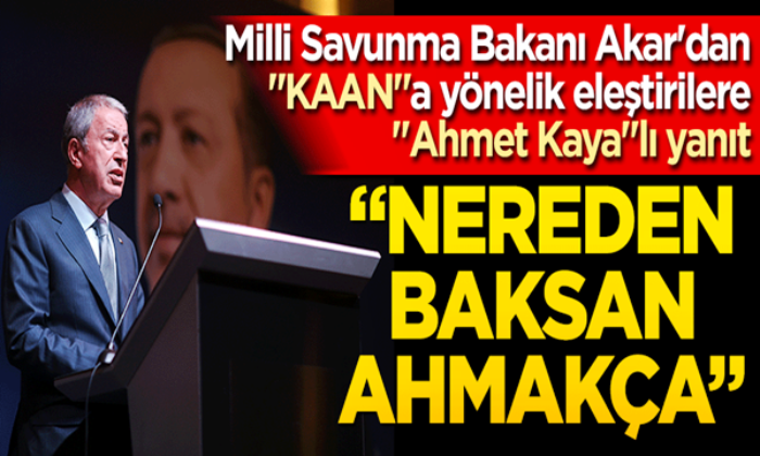 Hulusi Akar’dan “KAAN”a yönelik eleştirilere “Ahmet Kaya”lı cevap..