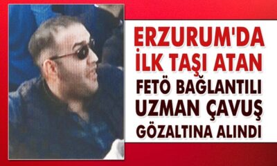 Erzurum’da ilk taşı atan FETÖ bağlantılı uzman çavuş gözaltına alındı!.