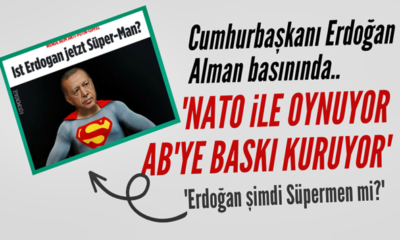 Alman Bild’in İsveç yorumu! “Erdoğan, Süpermen oldu!.”