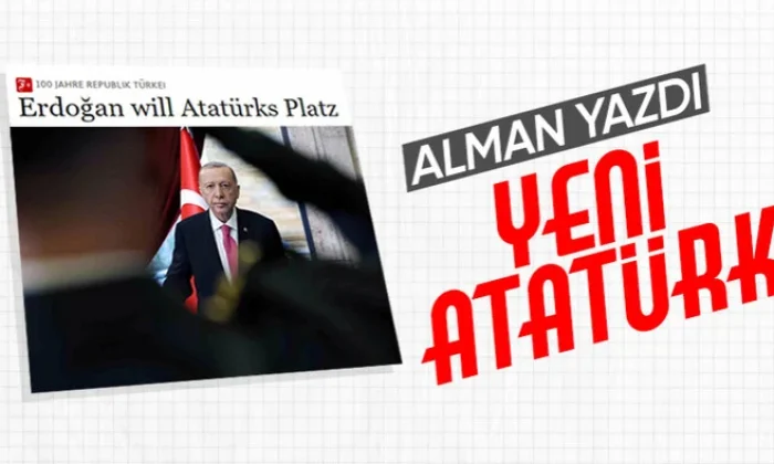 Alman Basını: Türkiye’nin yeni Atatürk’ü Erdoğan